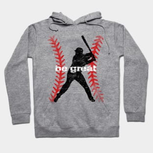 Vintage Motivational Be Great Baseball Lover Hitter Hoodie